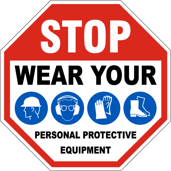 Stop Wear Your Personal Protective Equipment Sign