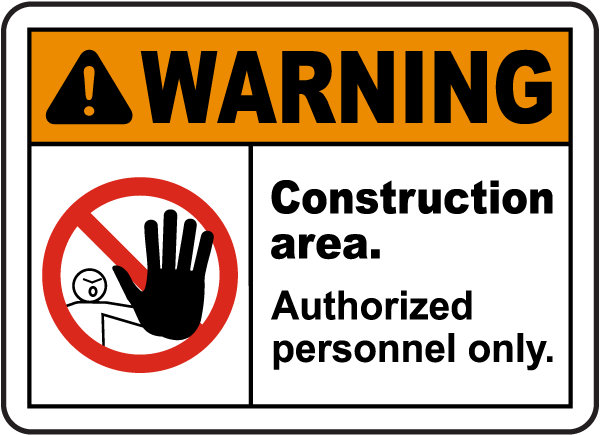 Construction Area Authorized Only Sign