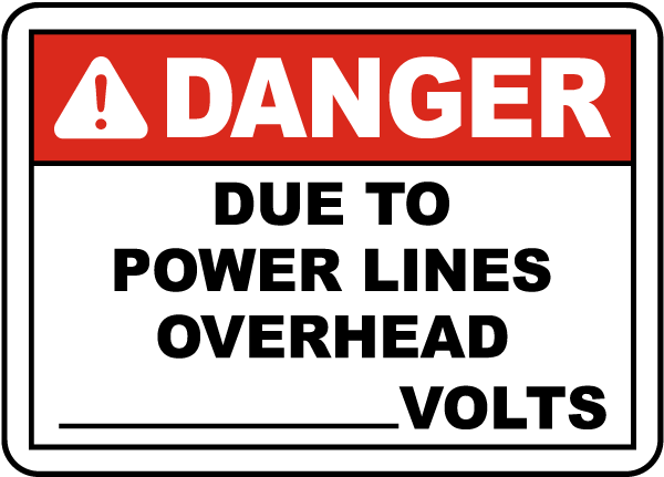 Due To Power Lines Overhead Sign