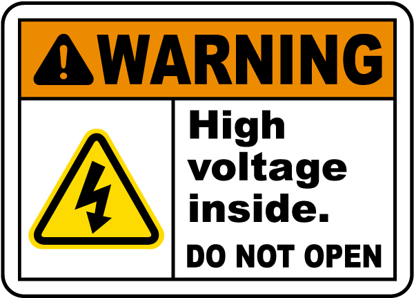 High Voltage Inside Do Not Open Sign