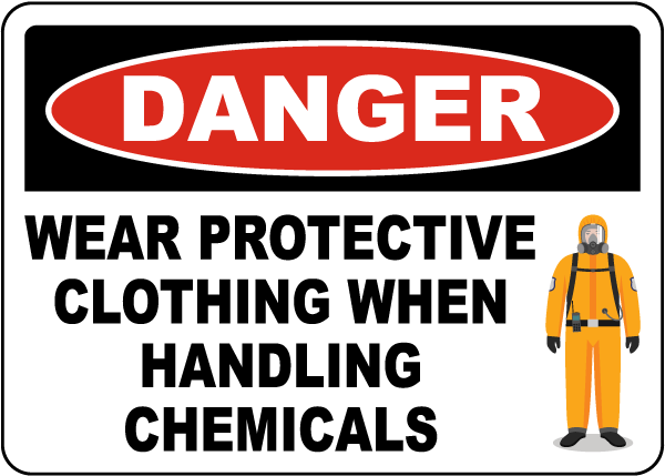 Wear Protective Clothing When Handling Chemicals Sign