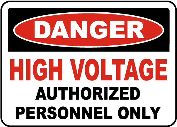 Danger High Voltage Authorized Only Sign