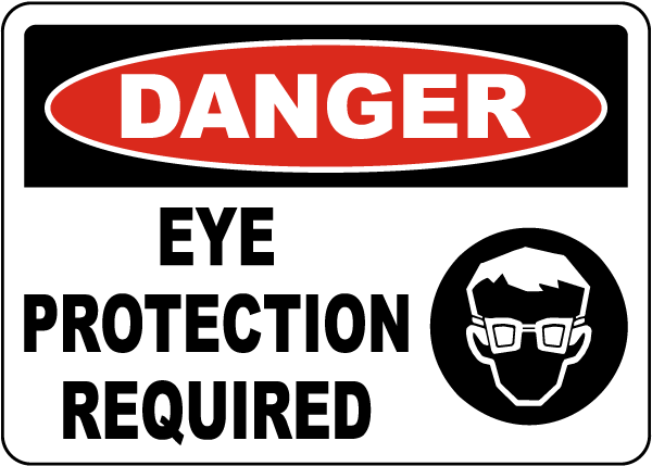 Danger Eye Protection Required Sign