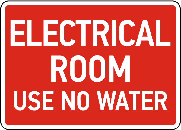 Electrical Room Use No Water Sign