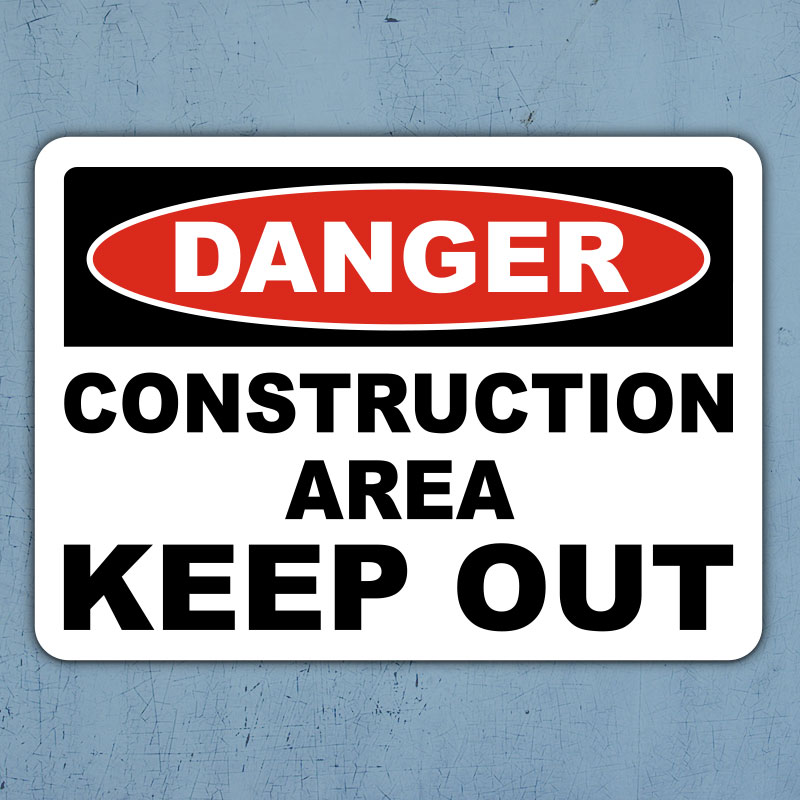 Construction Area Keep Out Sign