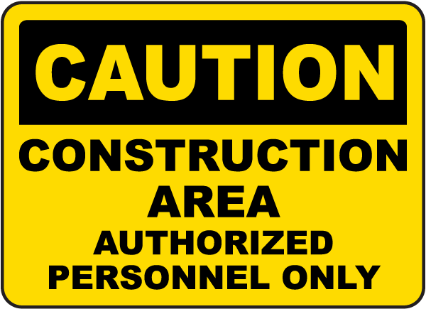 Construction Area Authorized Only Sign